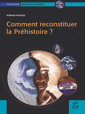 cover image of Comment reconstituer la Préhistoire ?